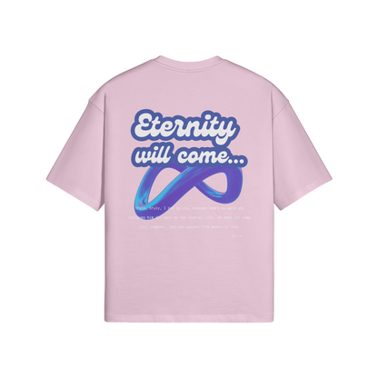 Eternity will come - Oversized T-Shirt